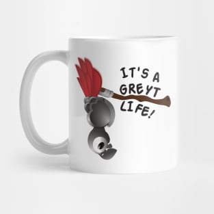 It’s A Greyt Life! Mug